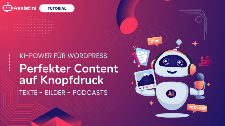KI Power für Wordpress: Perfekter Content auf Knopfdruck: Texte - Bilder - Podcasts