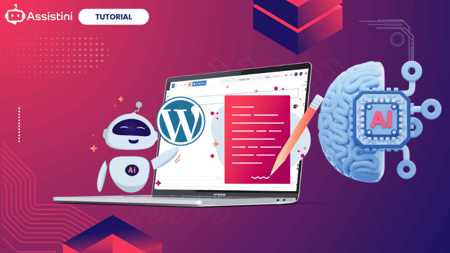 Unlock the Power of AI Writing in WordPress with Assistini